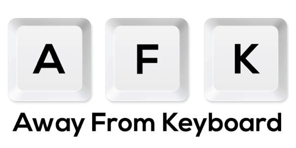AFK means &quot;away from keyboard&quot;