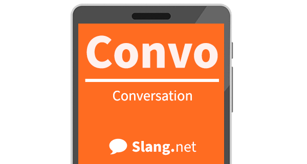 Convo means &quot;conversation&quot;