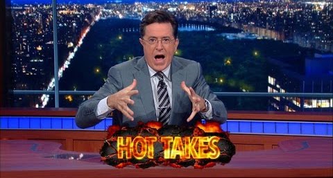 Stephen Colbert and his hot takes segment