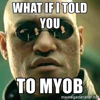 MYOB means 