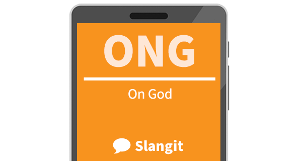 ONG means &quot;on God&quot;