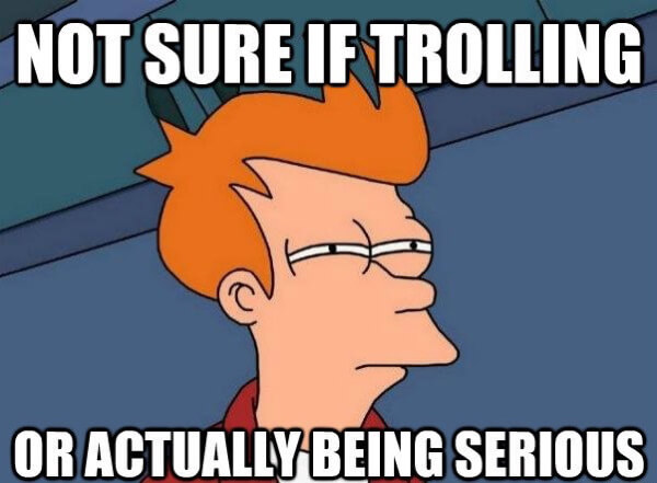 Trolling meme featuring Phillip J. Fry from Futurama