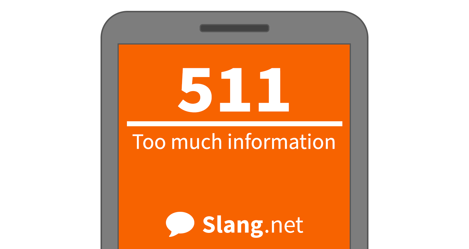 511 means &quot;too much information&quot;