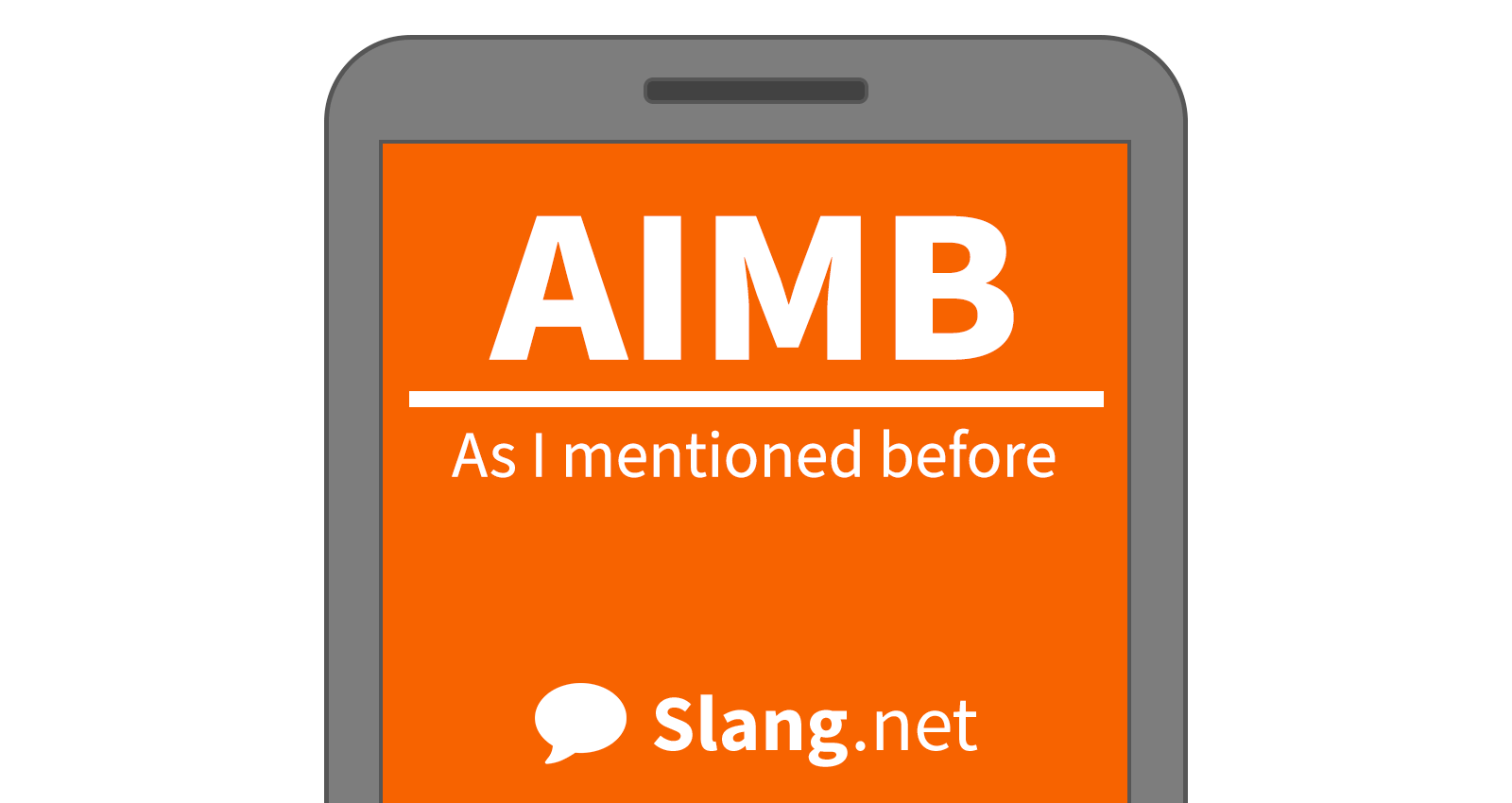 AIMB stands for &quot;as I mentioned before&quot;