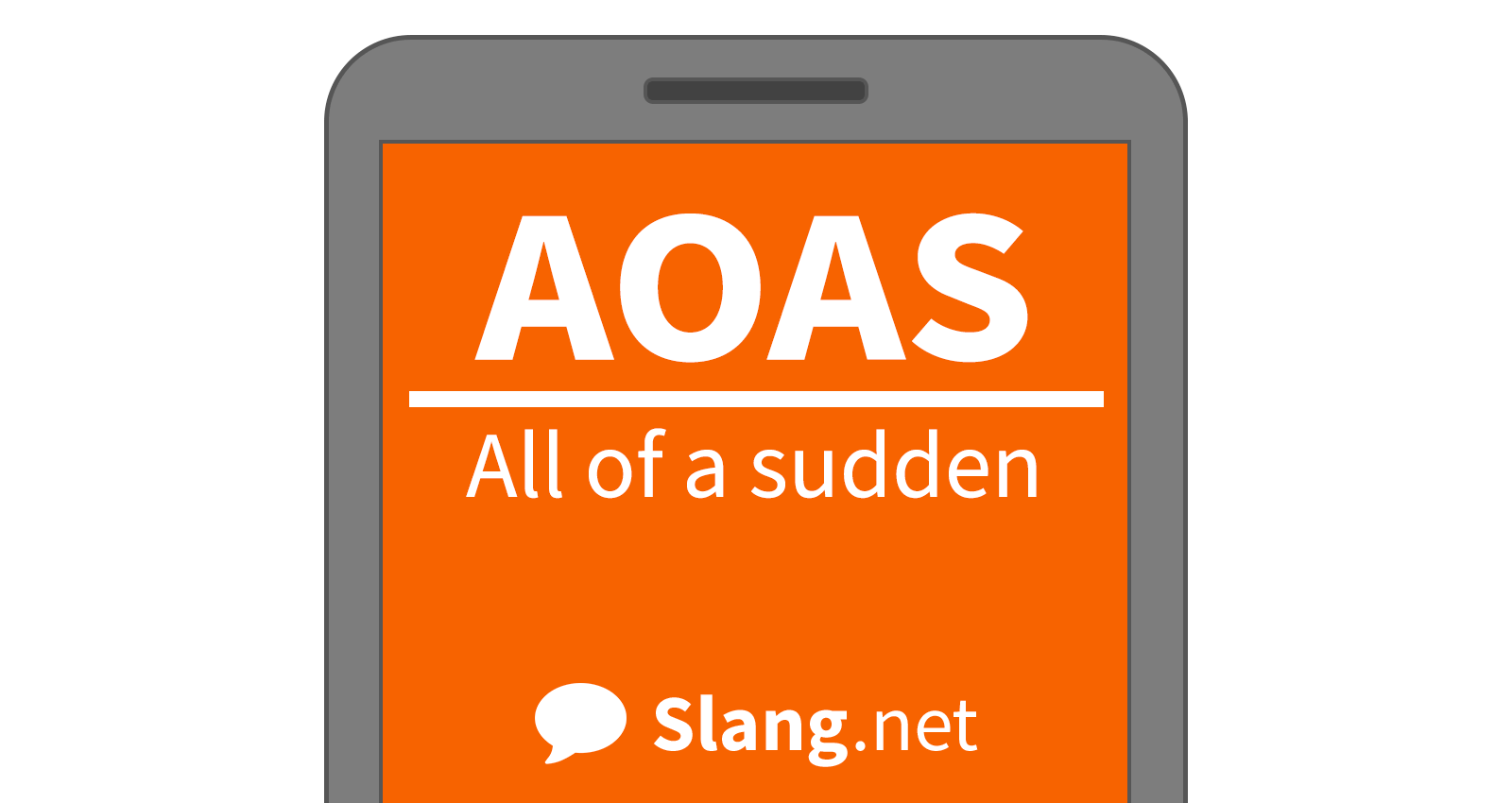 AOAS is short for &quot;all of a sudden&quot;