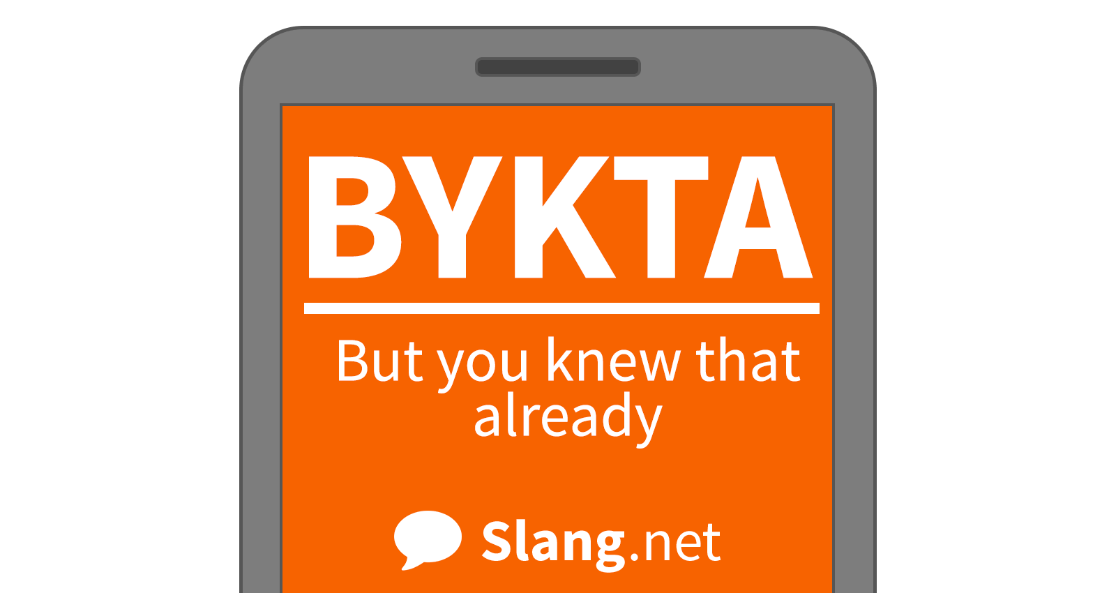 You will likely see BYKTA in messages