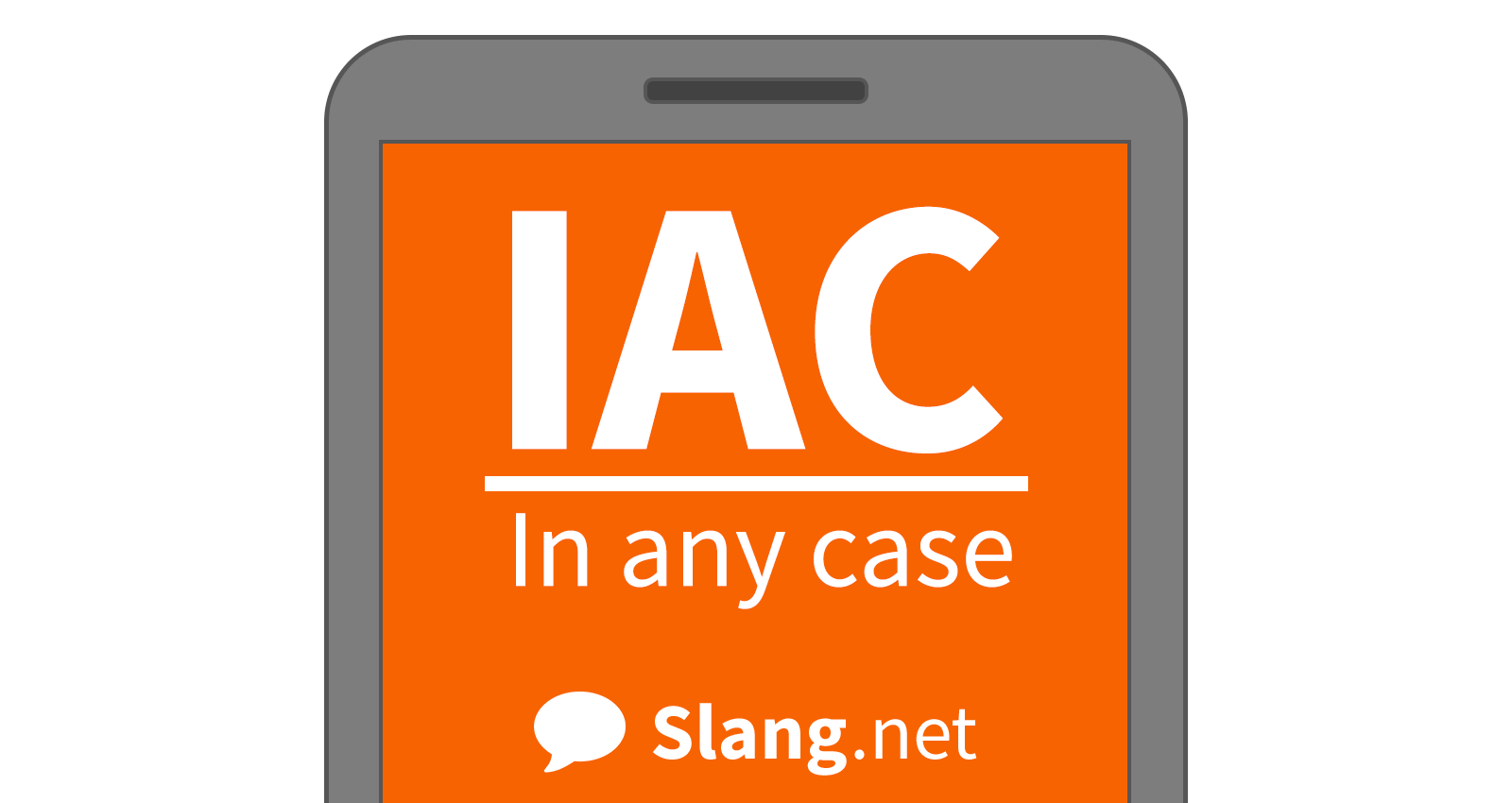 You will likely see IAC in texts and messages online