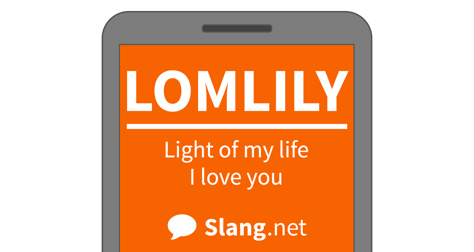 You will likely see LOMLILY in online messages and texts from hopeless romantics