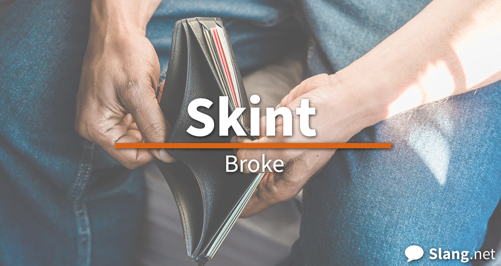 Skint means broke