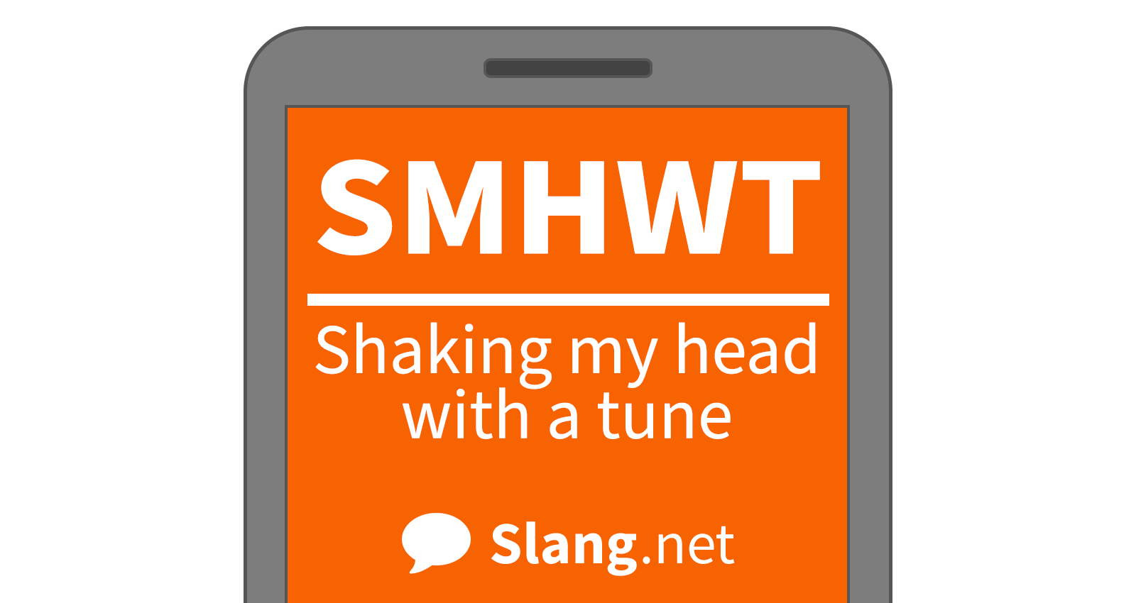 SMHWT stands for &quot;shaking my head with a tune&quot;