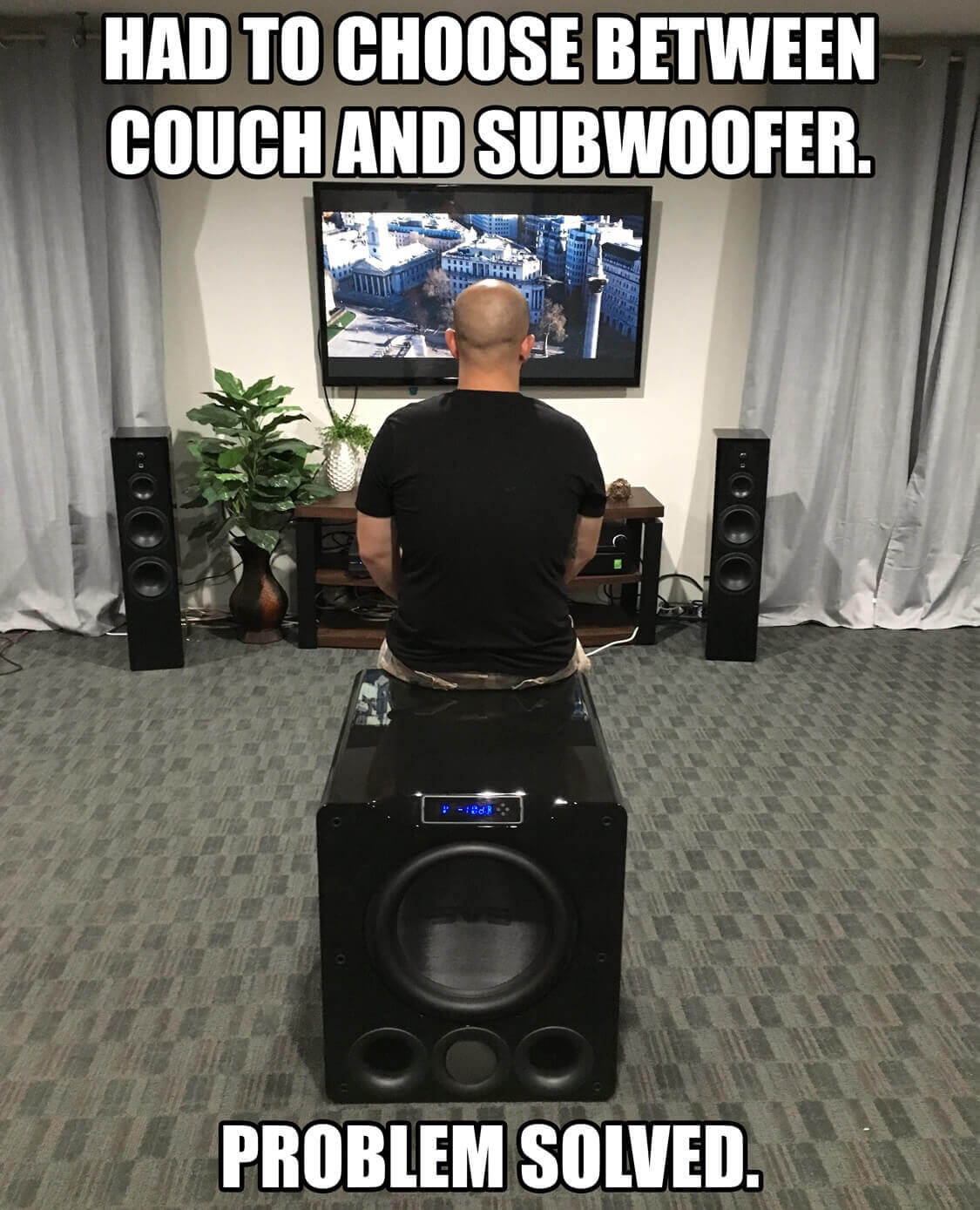 Choosing between a couch and subs is an easy choice